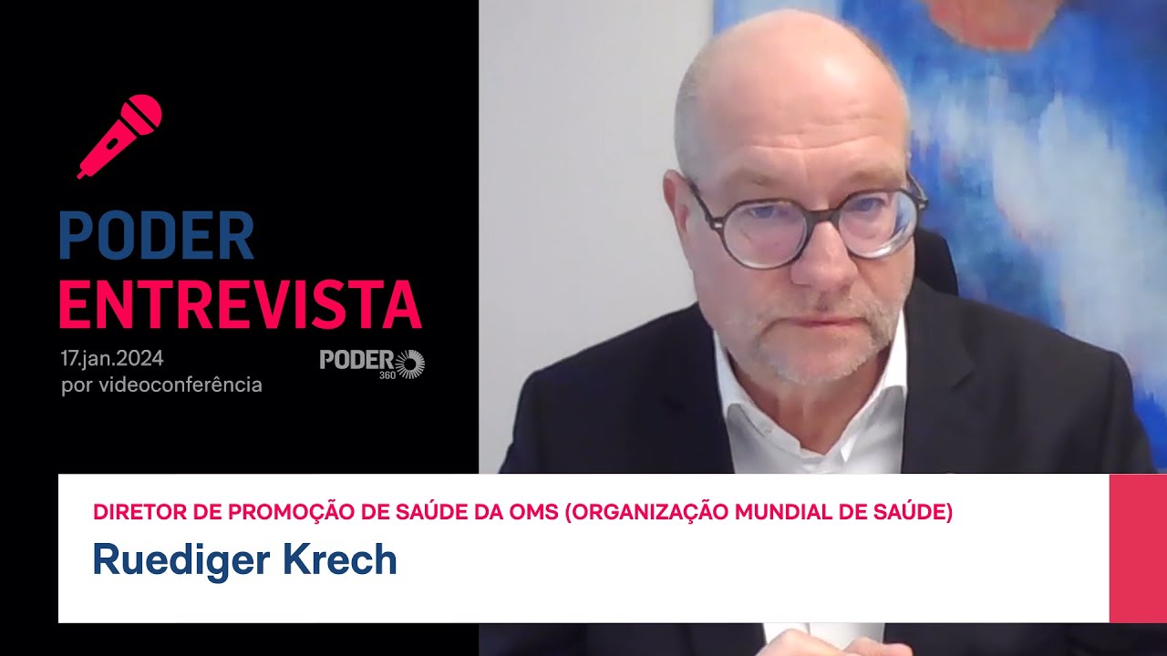 Poder Entrevista: Ruediger Krech, diretor de Promoção de Saúde da OMS