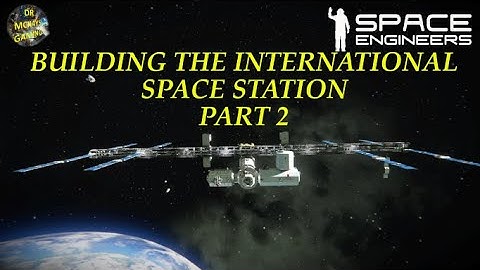 Space Engineers Building The International Space Station 1 To 1 Part 2