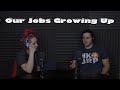 Podcast #60 - Our Jobs Growing Up