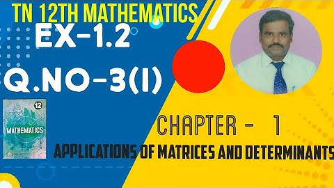 12th MATHS/கணிதம்/Ex-1.2/Q.No-3(i)/ Applications of Matrices and Determinants