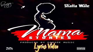 Shatta Wale - Mama Stories (Lyrics)