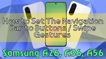 How to Set The Navigation Bar to Buttons / Swipe Gestures Samsung Galaxy A26,A36,A56 (Tutorial)