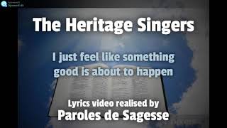 Watch Heritage Singers I Just Feel Like Something Good Is About To Happen video