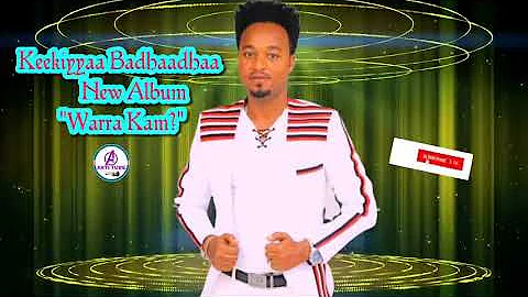 Keekiyyaa Badhaadhaa New Album "Warra Kam?" Oromo Music 2019