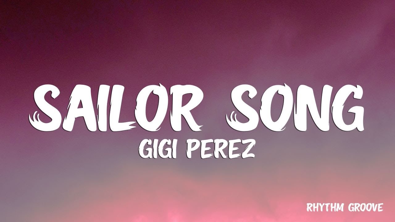 Gigi Perez - Sailor Song (Lyrics) Gigi Perez - Sailor Song (Lyrics)