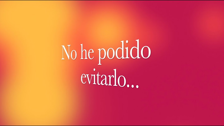 "No he podido evitarlo..."