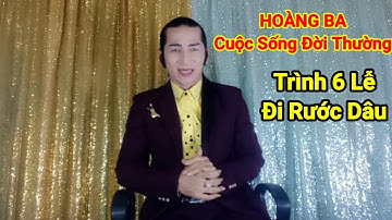 Trình 6 Lễ Đi Rước Dâu - Hoàng Ba Cuộc Sống Đời Thường