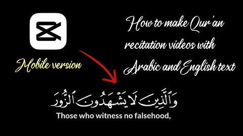 How to make Quran recitation videos with Arabic and English text on CapCut Mobile
