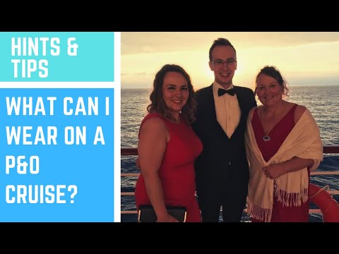 What can I wear on a P&O Cruise?