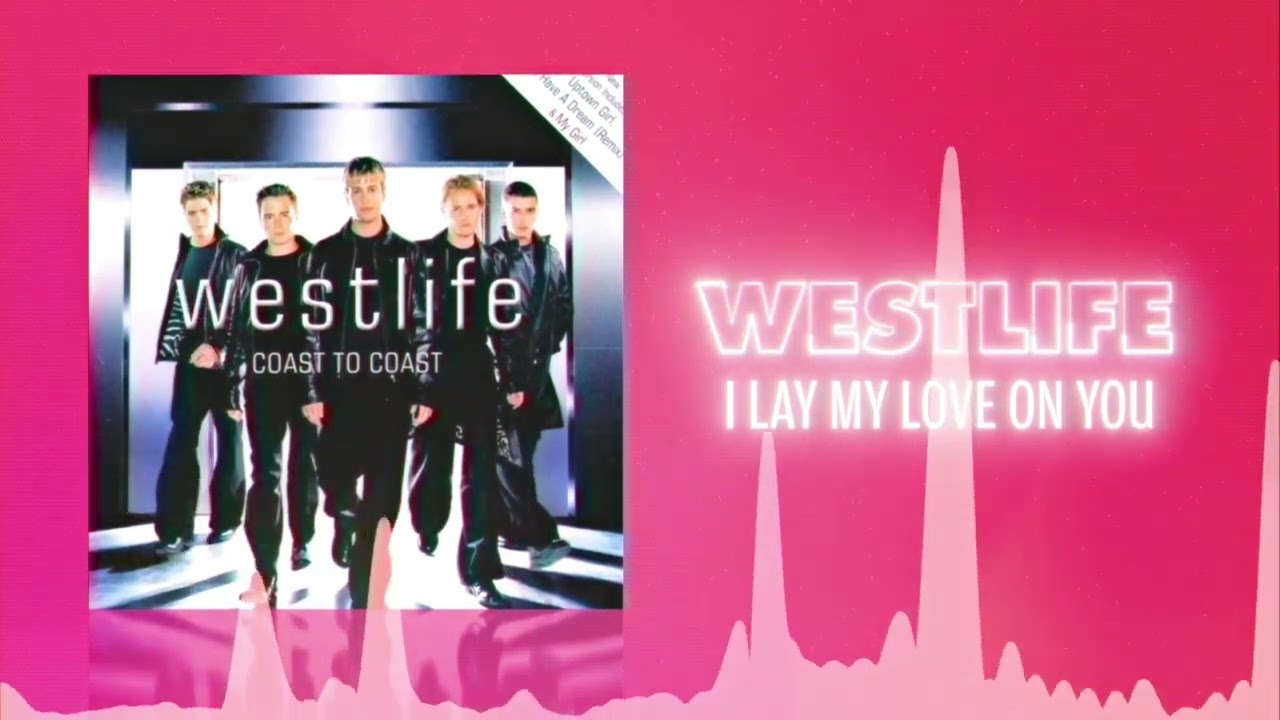 Westlife - My Love (Coast to Coast) 