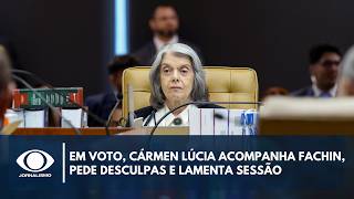 Cármen Lúcia sides with Fachin, apologizes, and laments the session
