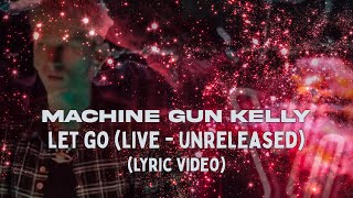 Machine Gun Kelly - Let Go (Lyric Video) unreleased new song live (genre : sadboy - Beauty)