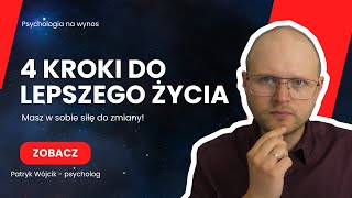 4 KROKI do Lepszego Życia: Skuteczna Metody na Pokonanie Życiowych Trudności. Stosuj już od dziś!