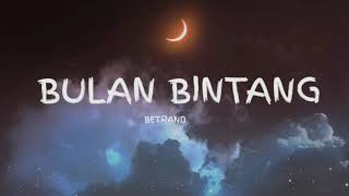 BULAN BINTANG - BETRAND PETO PUTRA ONSUS