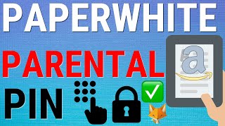 Kindle Paperwhite: Change Parental Control Pin