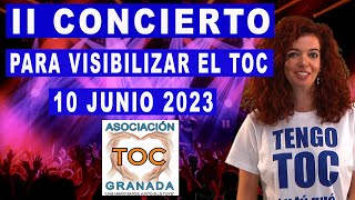 II Concierto Tengo TOC y tú qué tienes? 10 junio 2023. TOC Granada Asociación.