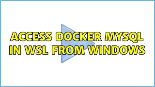 Access docker mysql in wsl from windows