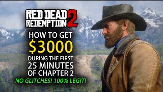 Red Dead Redemption 2  Easy $3000 in the beginning (first 25 minutes of chapter 2)