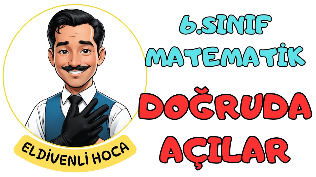 6. Sınıf Doğruda Açılar - Eldivenli Hoca 