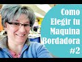 Como elegir tu máquina de bordados #2