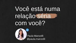 Comece hoje uma relação séria com você!