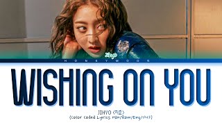 JIHYO 'Wishing On You' Lyrics (지효 Wishing On You 가사) (Color Coded Lyrics)
