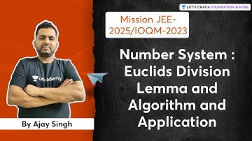 Number System: Euclids Division Lemma and Algorithm and Application | Mission JEE-2025 | Ajay Singh