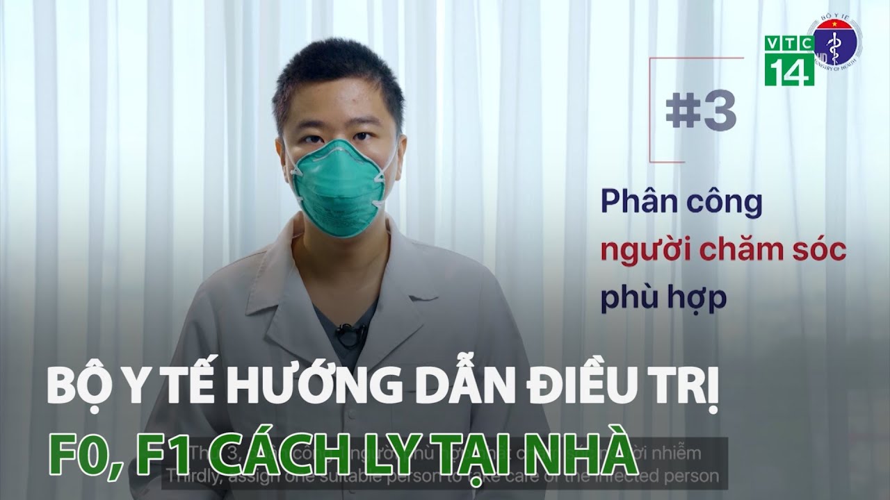 Bộ Y tế hướng dẫn điều trị F0, F1 cách ly tại nhà | VTC14