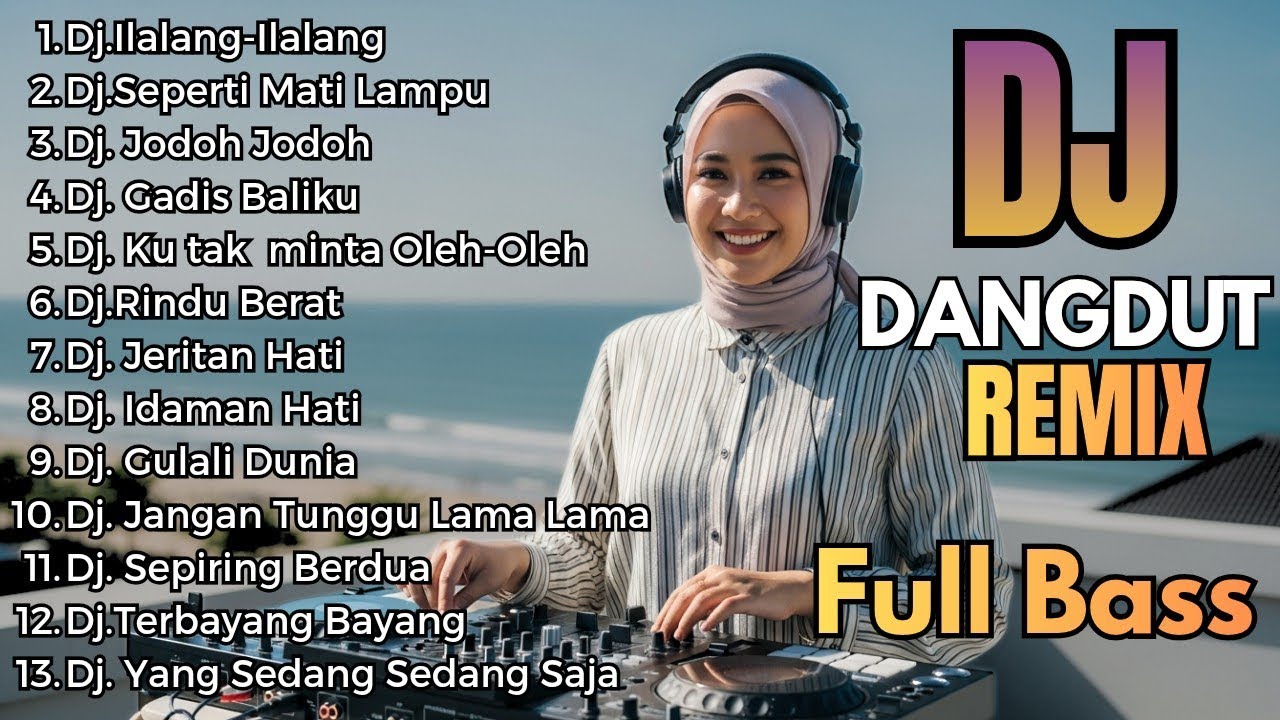 Dj Dangdut Remix Full Bass Terbaru 2026 || Dj Ilalang ilalang - Dj Seperti Mati lampu