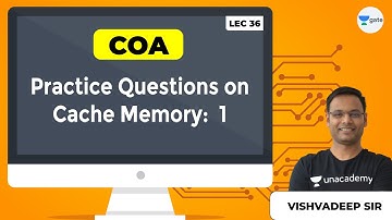 COA | Practice Questions on Cache Memory - 1 | Lec 36 | GATE CSE 2021/22 Exam