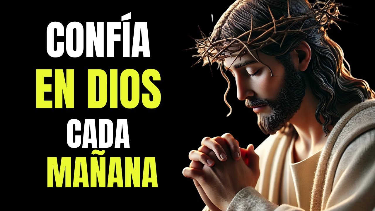 Oración de la Mañana para Confiar en Dios / Paz, Fortaleza y Bendición ...