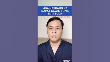 Mga Hakbang Na Dapat Gawin Kung May Tulo 