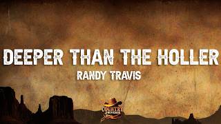 Randy Travis - Deeper Than the Holler (Lyrics)
