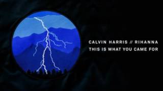 Calvin Harris ft. Rihanna - This is what you came for