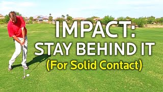 How to Stay Behind It for Solid Irons