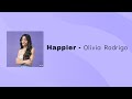 Olivia Rodrigo  - Happier (Lirik Terjemahan)