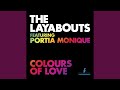 Colours of Love (The Layabouts Vocal Mix) (feat. Portia Monique)