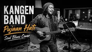 Download lagu 🎶Kangen Band - Pujaan Hati | Soul Blues Cover • IndoBlues Sessions 🎶