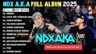 Download Lagu NDX AKA FULL ALBUM TERBARU VIRAL 2025 | NEMEN, CINTA TAK TERBATAS WAKTU MP3