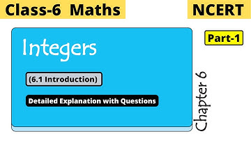 Class 6 Maths Chapter 6 Integers | Part-1 Introduction | NCERT line by line Explanation