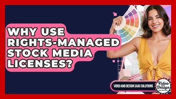Why Use Rights-Managed Stock Media Licenses? - Video And Design Saas Solutions