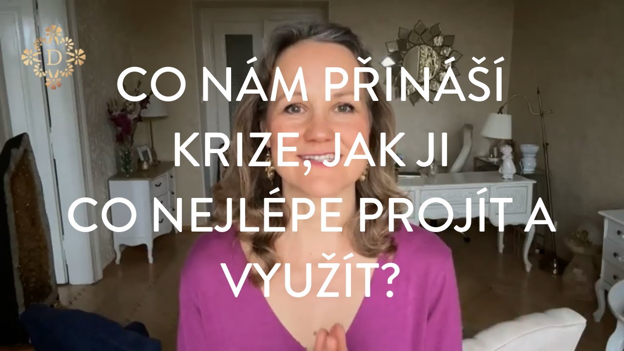 DENISA ŘÍHA PALEČKOVÁ - Co nám přináší krize, jak ji co nejlépe projít a využít?