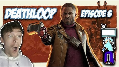 Trinkets And Visionaries! Deathloop Walkthrough Episode 6