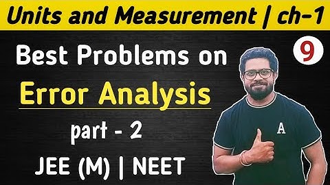 | Units and measurements | ch-1 | Best questions on Error Analysis | JEE(M) | NEET | Lelel -2 |