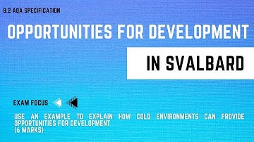 OPPORTUNITIES FOR DEVELOPMENT IN SVALBARD  | GCSE Geography Revision | 100 Day Exam Countdown 8.2