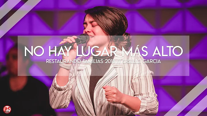 RF 18 // No Hay Lugar Mas Alto // Giselle Garcia