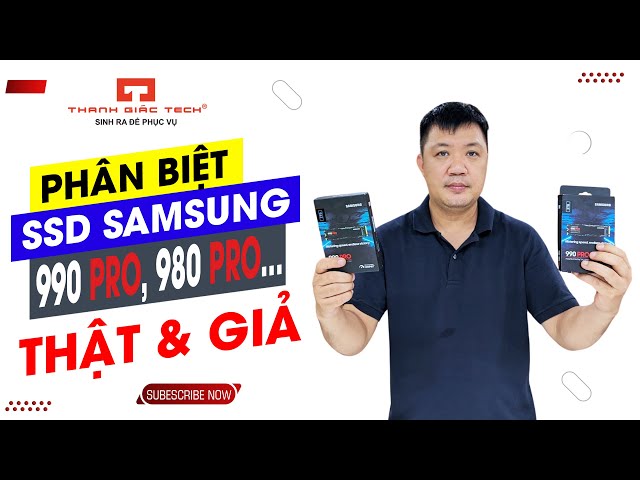 SSD Samsung 990 Pro - Cách Nhận Biết Hàng Giả (P2)