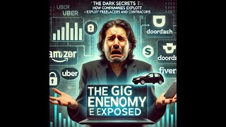 The Dark Secrets of the Gig Economy – How Companies Exploit Freelancers and Contractors