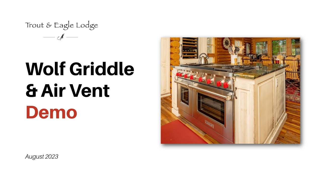 Wolf Griddle & Air Vent Demo   Trout & Eagle