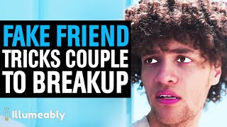 Fake Friend TRICKS Couple To BREAKUP, What Happens Is Shocking | Illumeably